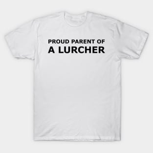 Proud Parent Of A LURCHER T-Shirt